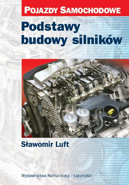 Okładka książki o tytule: Podstawy budowy silników. Pojazdy samochodowe