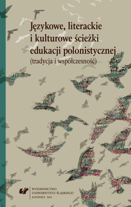 The cover of the book titled: Językowe, literackie i kulturowe ścieżki edukacji polonistycznej (tradycja i współczesność)