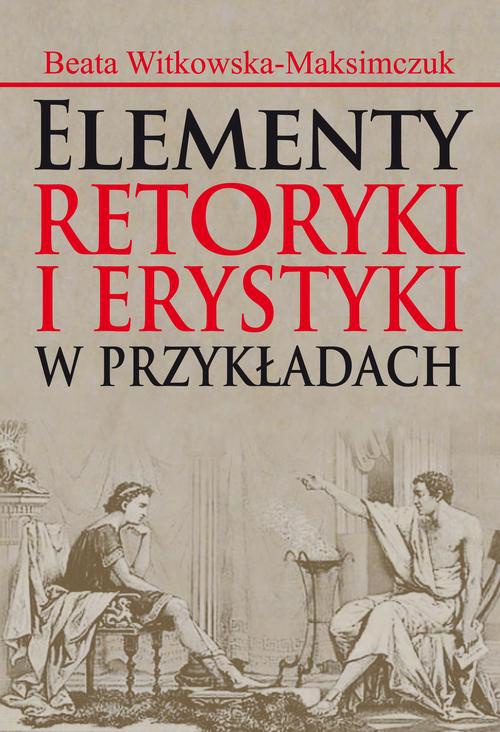 Обложка книги под заглавием:Elementy retoryki i erystyki w przykładach