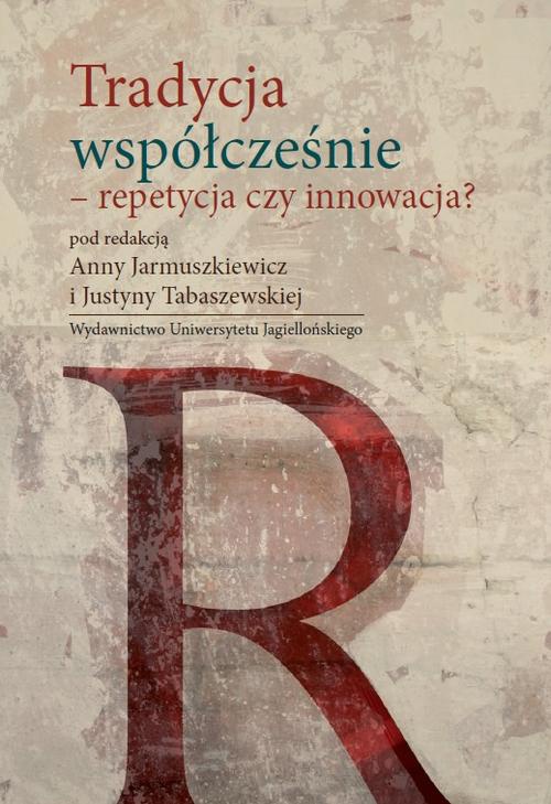 The cover of the book titled: Tradycja współcześnie - repetycja czy innowacja