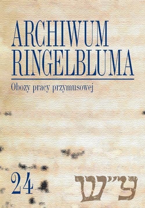 Обложка книги под заглавием:Archiwum Ringelbluma. Konspiracyjne Archiwum Getta Warszawy. Tom 24