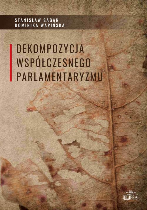 Okładka książki o tytule: Dekompozycja współczesnego parlamentaryzmu