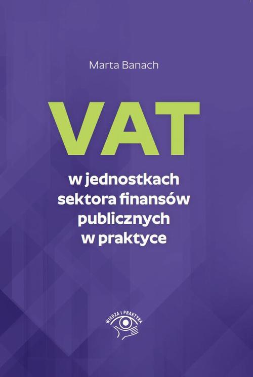Okładka książki o tytule: VAT w jednostkach sektora finansów publicznych w praktyce
