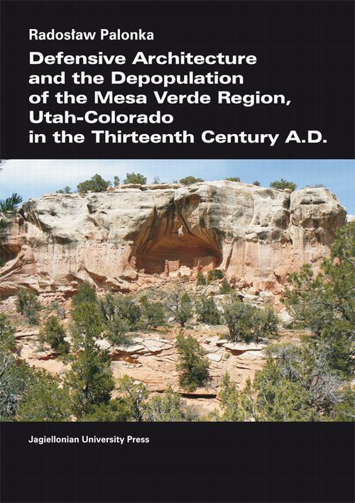 Okładka książki o tytule: Defensive Architecture and the Depopulation of the Mesa Verde Region, Utah-Colorado in the Thirteenth Century A.D.
