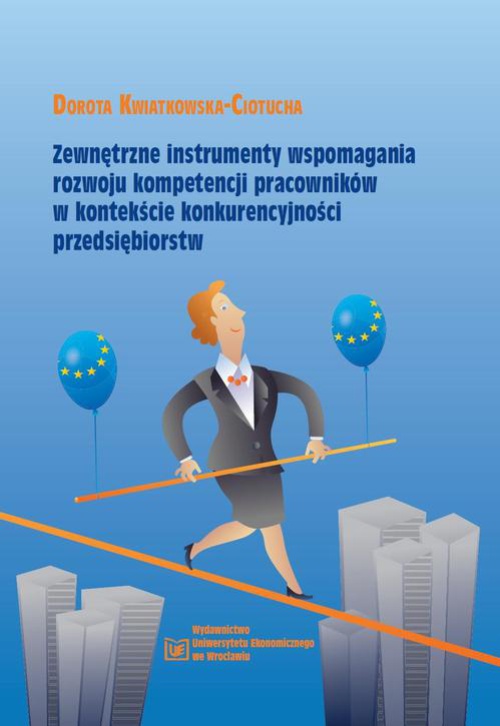 Okładka książki o tytule: Zewnętrzne instrumenty wspomagania rozwoju kompetencji pracowników w kontekście konkurencyjności przedsiębiorstw