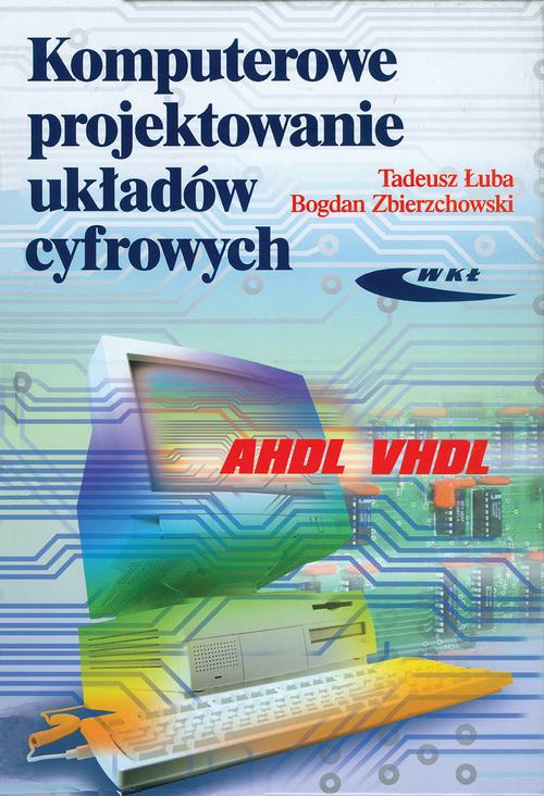 Okładka książki o tytule: Komputerowe projektowanie układów cyfrowych