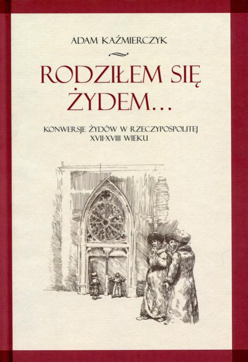 Обложка книги под заглавием:Rodziłem się Żydem...