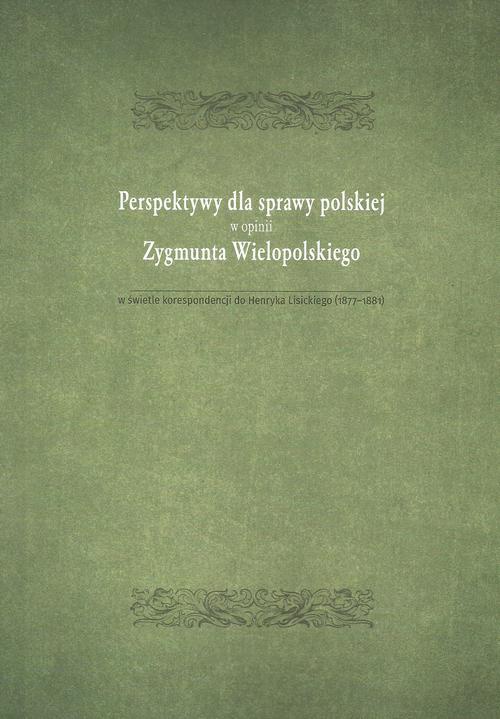 Okładka książki o tytule: Perspektywy dla sprawy polskiej w opini Zygmunta Wielopolskiego