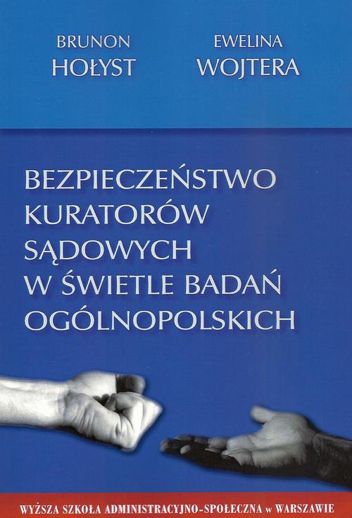 Okładka książki o tytule: Bezpieczeństwo kuratorów sądowych w świetle badań ogólnopolskich