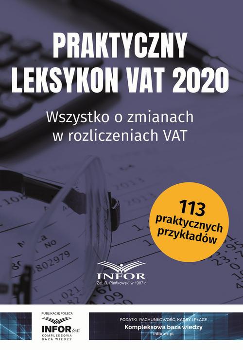 Okładka:Praktyczny leksykon VAT 2020.Wszystko o zmianach w rozliczeniach VAT 