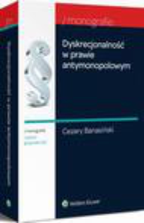 The cover of the book titled: Dyskrecjonalność w prawie antymonopolowym
