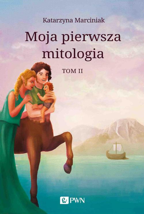 Обкладинка книги з назвою:Moja pierwsza mitologia. Tom 2