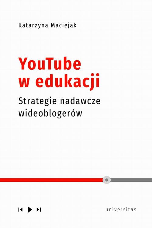 Okładka:YouTube w edukacji. Strategie nadawcze wideoblogerów 