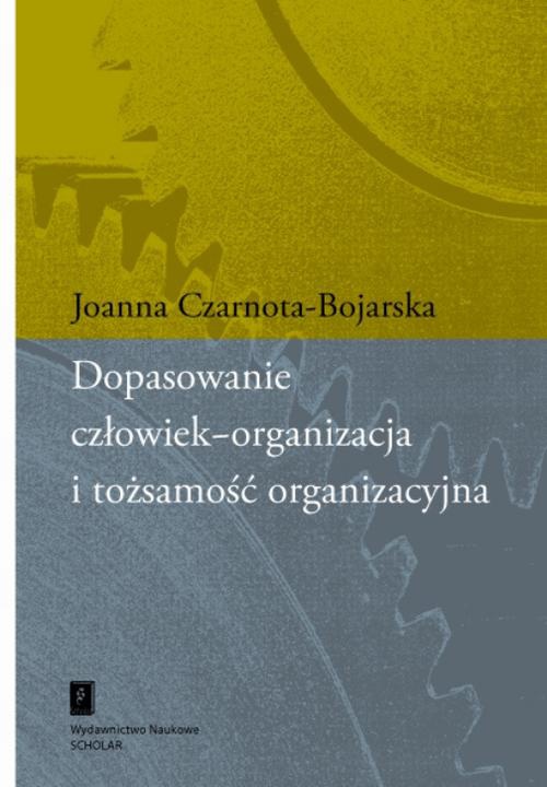 The cover of the book titled: Dopasowanie człowiek-organizacja i tożsamość organizacyjna