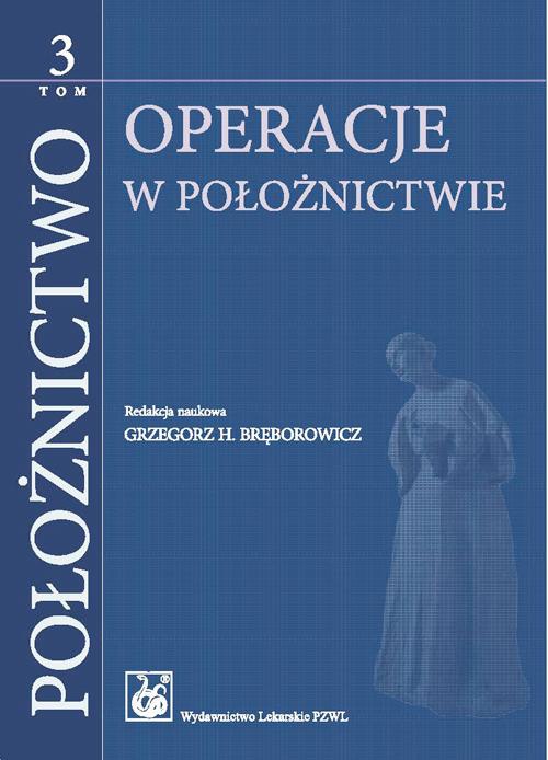 The cover of the book titled: Położnictwo. Tom 3. Operacje w położnictwie