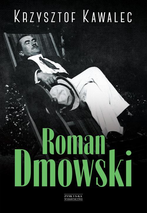 Okładka książki o tytule: Roman Dmowski. Biografia