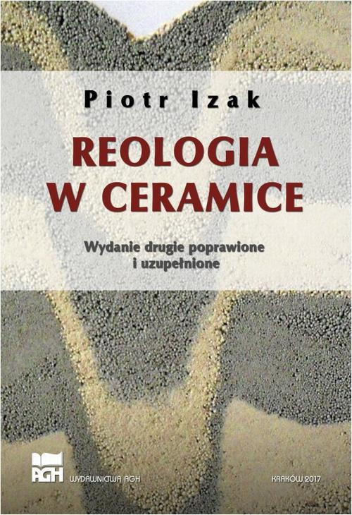 The cover of the book titled: Reologia w ceramice. Wydanie 2, poprawione, uzupełnione