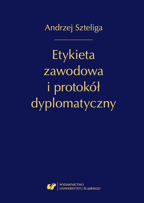 The cover of the book titled: Etykieta zawodowa i protokół dyplomatyczny. Wyd. 1. popr.