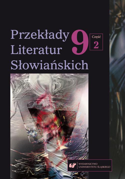 Okładka książki o tytule: „Przekłady Literatur Słowiańskich” 2019. T. 9. Cz. 2: Dlaczego tłumaczymy? Od sprawczości po recepcję przekładu