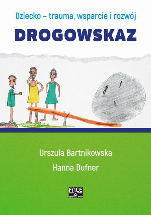 The cover of the book titled: Dziecko- trauma, wsparcie i rozwój. Drogowskaz