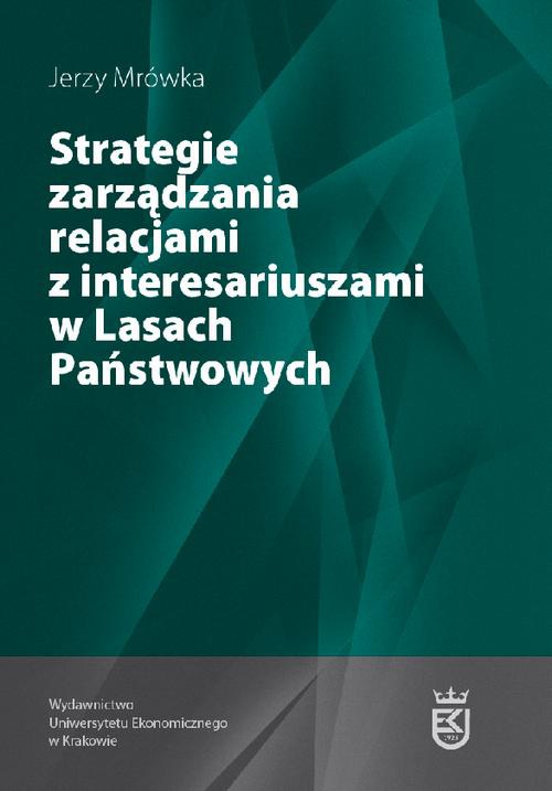 Okładka książki o tytule: Strategie zarządzania relacjami z interesariuszami w Lasach Państwowych