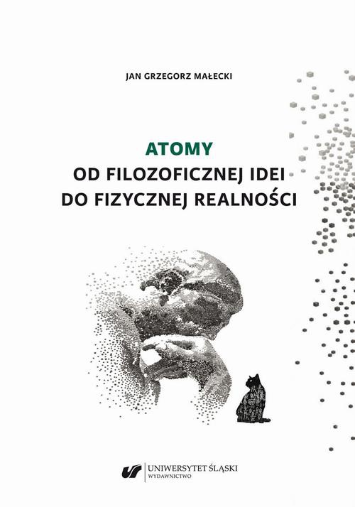 The cover of the book titled: Atomy. Od filozoficznej idei do fizycznej realności