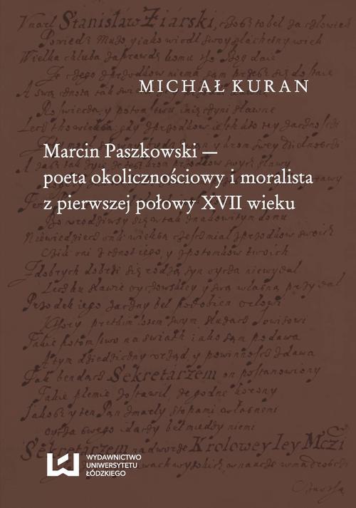 Okładka książki o tytule: Marcin Paszkowski poeta okolicznościowy i moralista z pierwszej połowy XVII wieku