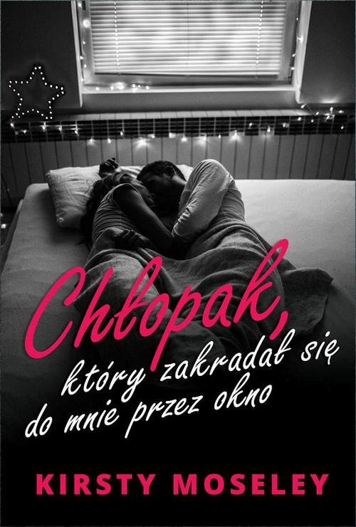 The cover of the book titled: Chłopak, który zakradał się do mnie przez okno