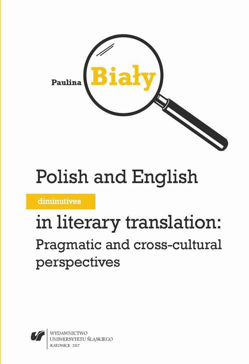 Okładka:Polish and English diminutives in literary translation: Pragmatic and cross-cultural perspectives 