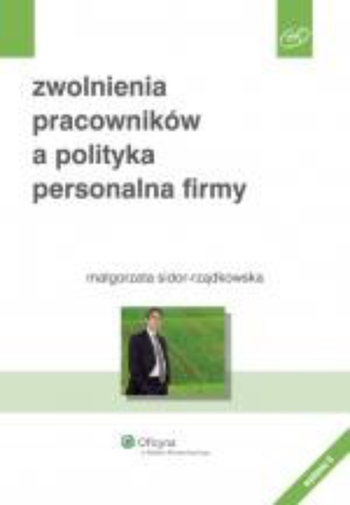 Okładka książki o tytule: Zwolnienia pracowników a polityka personalna firmy