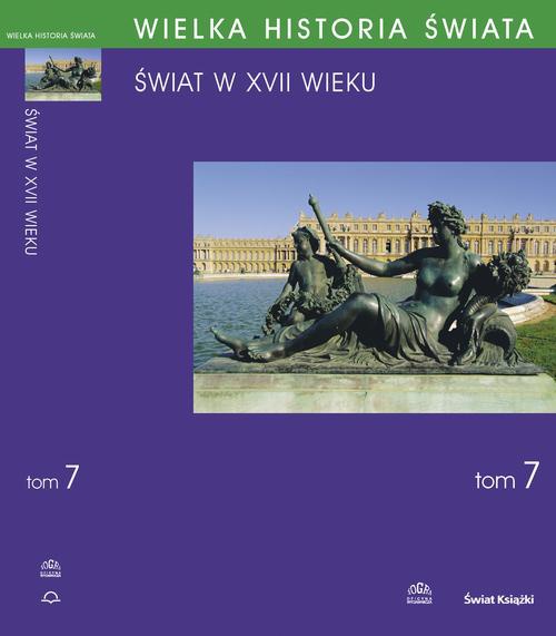 Обкладинка книги з назвою:WIELKA HISTORIA ŚWIATA tom VII Świat w XVII wieku