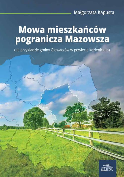 The cover of the book titled: Mowa mieszkańców pogranicza Mazowsza