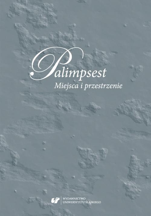 Okładka książki o tytule: Palimpsest. Miejsca i przestrzenie