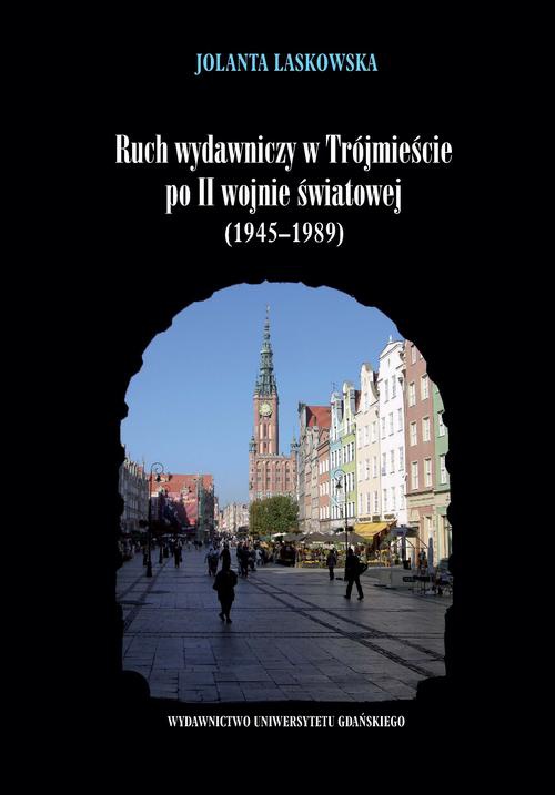 Okładka:Ruch wydawniczy w Trójmieście po II wojnie światowej (1945–1989) 