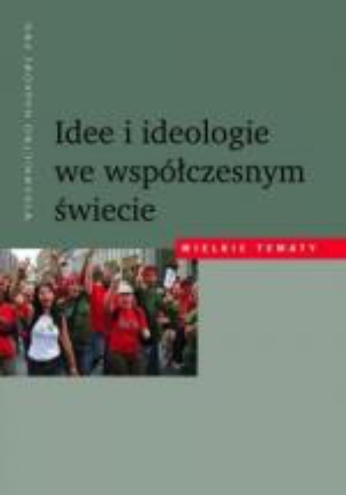 Okładka książki o tytule: Idee i ideologie we współczesnym świecie