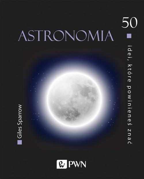 The cover of the book titled: 50 idei, które powinieneś znać. Astronomia