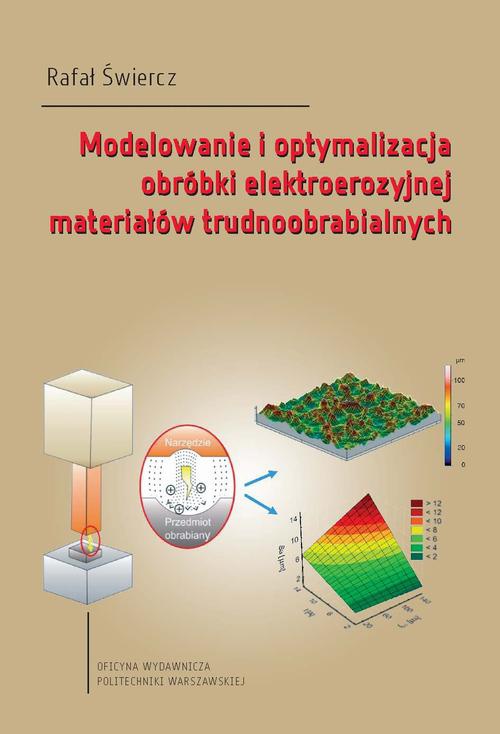 Обложка книги под заглавием:Modelowanie i optymalizacja obróbki elektroerozyjnej materiałów trudnoobrabialnych