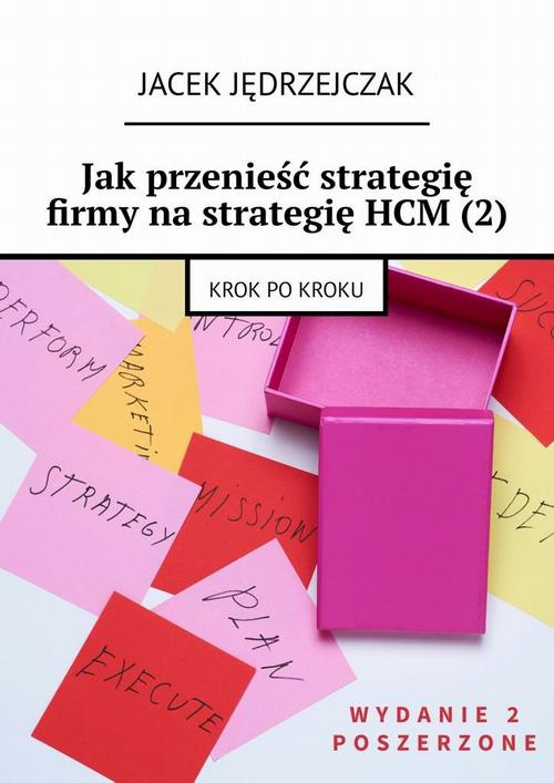 Okładka:Jak przenieść strategię firmy na strategię HCM (2) 