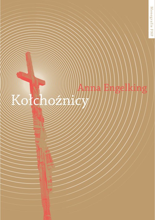 The cover of the book titled: Kołchoźnicy. Antropologiczne studium tożsamości wsi białoruskiej przełomu XX i XXI wieku