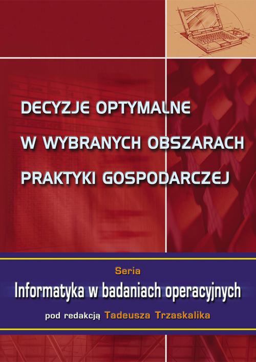 The cover of the book titled: Decyzje optymalne w wybranych obszarach praktyki gospodarczej