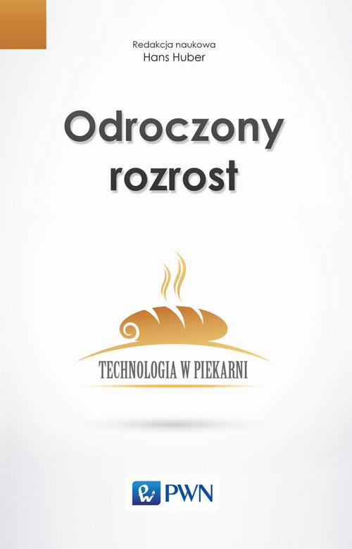 The cover of the book titled: Odroczony rozrost. Technologia w piekarni
