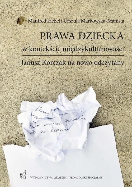 The cover of the book titled: Prawa dziecka w kontekście międzykulturowości. Janusz Korczak na nowo odczytany