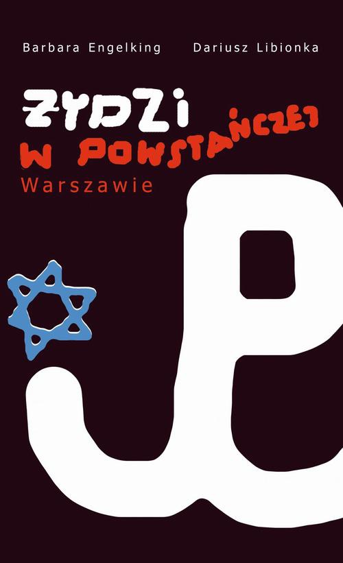 Okładka książki o tytule: Żydzi w powstańczej Warszawie
