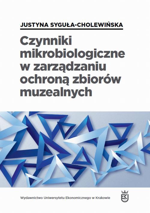 Okładka książki o tytule: Czynniki mikrobiologiczne w zarządzaniu ochroną zbiorów muzealnych