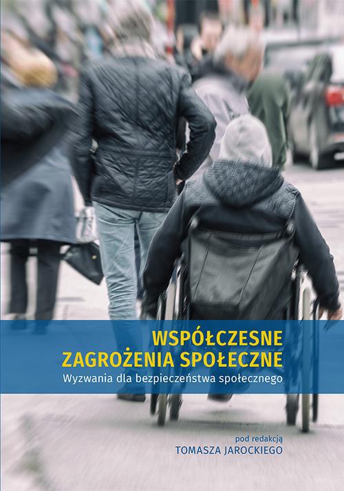 The cover of the book titled: Współczesne zagrożenia społeczne. Wyzwania dla bezpieczeństwa społecznego