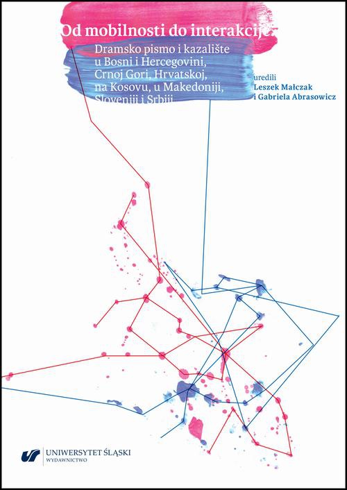 The cover of the book titled: Od mobilnosti do interakcije. Dramsko pismo i kazalište u Bosni i Hercegovini, Crnoj Gori, Hrvatskoj, na Kosovu, u Makedoniji, Sloveniji i Srbiji
