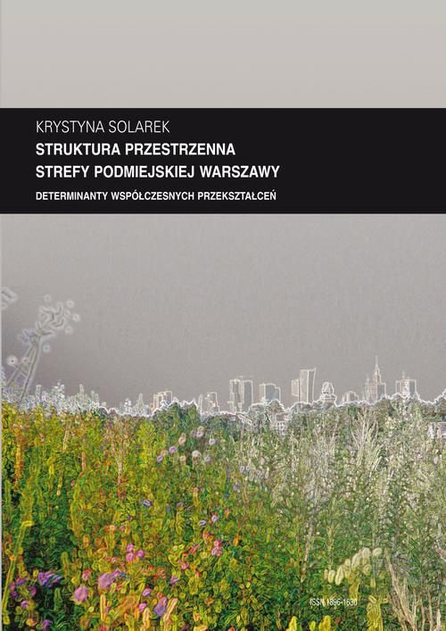 Okładka książki o tytule: Zeszyt "Architektura" nr 13, Struktura przestrzenna strefy podmiejskiej Warszawy. Determinanty współczesnych przekształceń