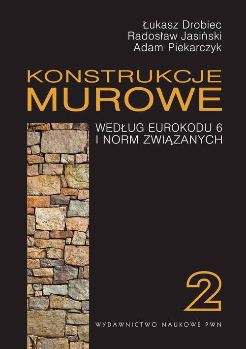 Okładka książki o tytule: Konstrukcje murowe według Eurokodu 6 i norm związanych. Tom 2