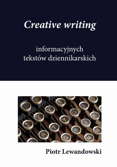 Okładka:Creative writing tekstów dziennikarskich 