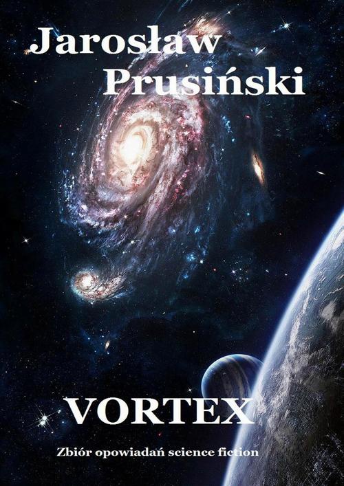 Okładka:Vortex. Zbiór opowiadań science-fiction 